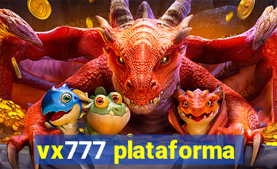 vx777 plataforma